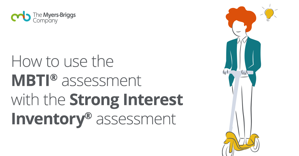 How to use the MBTI assessment with the Strong assessment The Myers