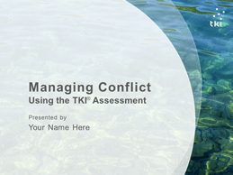 Managing Conflict Using the TKI® Assessment