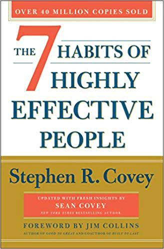 The 7 habits of highly effective people by Steven R. Covey